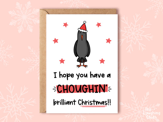 Have A Choughin' Brilliant Christmas!!