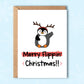 Penguin - Merry Flippin’ Christmas!
