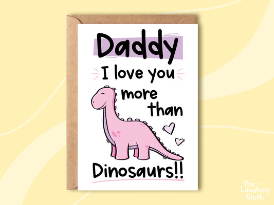 Daddy I Love You More Than Dinosaurs! - Pink