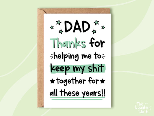 Dad, Thanks For Helping Keep My Shit Together!