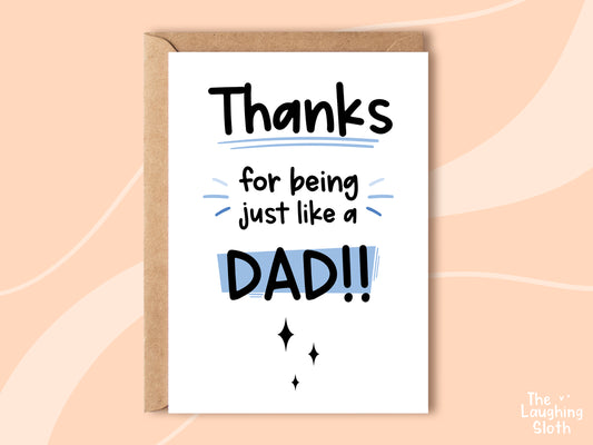 Thanks For Being Just Like A Dad!