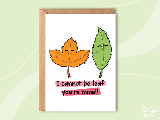 I Cannot Be-Leaf You're Mine!!
