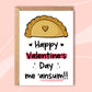 Happy Valentine's Day Me 'Ansum Cornish Pasty Card
