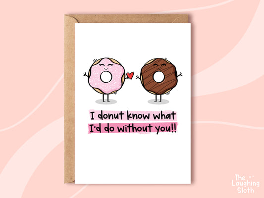 I Donut Know What I'd Do Without You