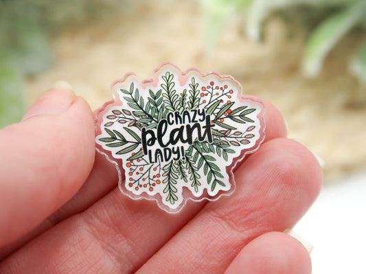 CLEARANCE - Crazy Plant Lady Acrylic Pin Badge